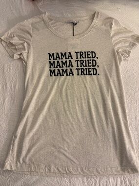 Mama Tried Oatmeal Colored Short Sleeve T-shirt Size XL New with Tags
